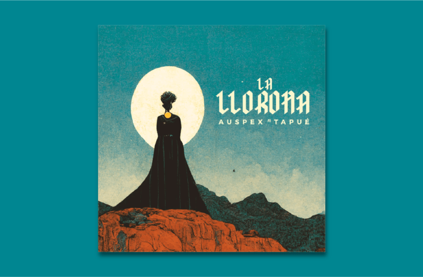 La Llorona – Auspex ft. Tapué